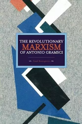 Revolutionary Marxism Of Antonio Gramsci cover