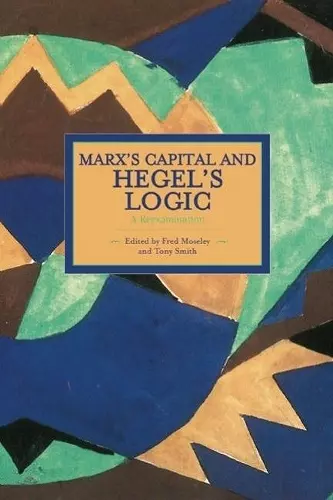Marx's Capital And Hegel's Logic: A Reexamination cover