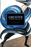 Groove: An Aesthetic Of Measured Time cover