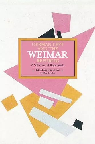 German Left And The Weimar Republic: A Selection Of Documents cover