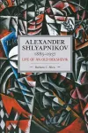 Alexander Shlyapnikov, 1885-1937: Life Of An Old Bolshevik cover