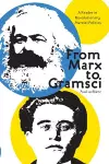 From Marx To Gramsci cover