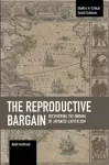 The Reproductive Bargain: Deciphering The Enigma Of Japanese Capitalism cover