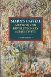 Marx's Capital, Method And Revolutionary Subjectivity cover