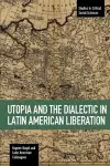 Utopia And The Dialectic In Latin America Liberation cover