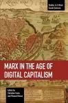 Marx In The Age Of Digital Capitalism cover