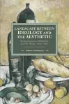 Landscape Between Ideology And The Aesthetic cover