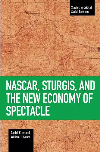 Nascar, Sturgis, And The New Economy Of Spectacle cover