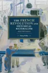 The French Revolution And Historical Materialism cover