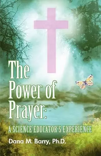 The Power of Prayer a Science Educator's Experience cover