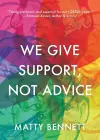 We Give Support, Not Advice cover