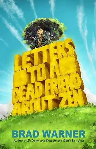 Letters to a Dead Friend about Zen cover