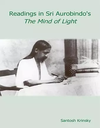 Readings in Sri Aurobindo’s The Mind of Light cover