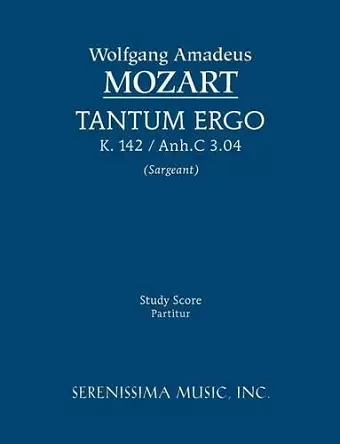 Tantum Ergo, K. 142 / Anh.C 3.04 - Study Score cover