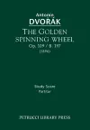 The Golden Spinning Wheel, Op.109 / B.197 cover