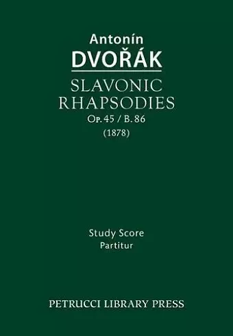 Slavonic Rhapsodies, Op.45 / B.86 cover