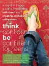 Think Confident, Be Confident for Teens cover