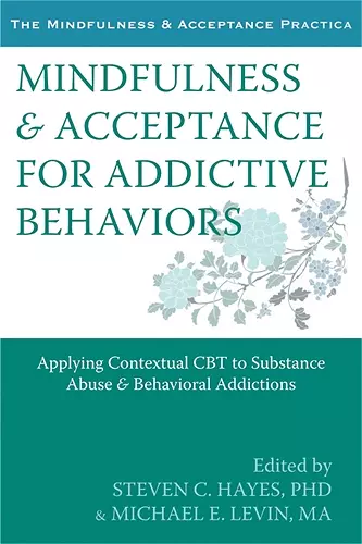 Mindfulness and Acceptance for Addictive Behaviors cover