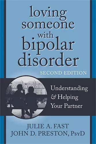 Loving Someone with Bipolar Disorder, Second Edition cover