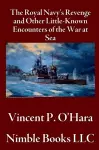 The Royal Navy's Revenge and Other Little-Known Encounters of the War at Sea cover