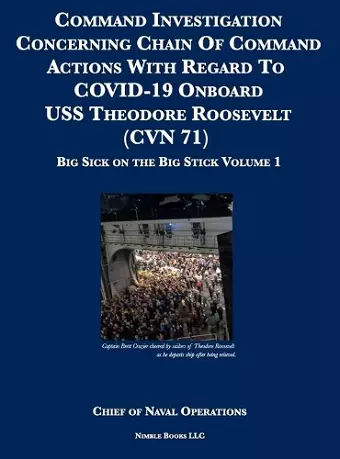 Command Investigation Concerning Chain Of Command Actions With Regard To COVID-19 Onboard USS Theodore Roosevelt (CVN 71) cover