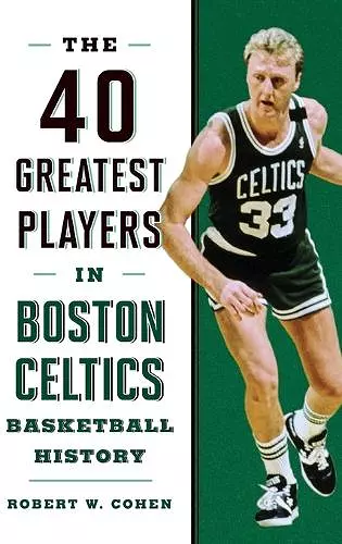 40 Greatest Players in Boston Celtics Basketball History cover