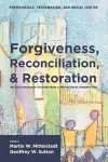 Forgiveness, Reconciliation, and Restoration cover