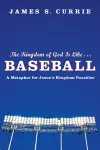 The Kingdom of God Is Like . . . Baseball cover