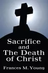 Sacrifice and the Death of Christ cover