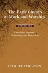 The Early Church at Work and Worship - Volume 2 cover