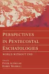 Perspectives in Pentecostal Eschatologies cover