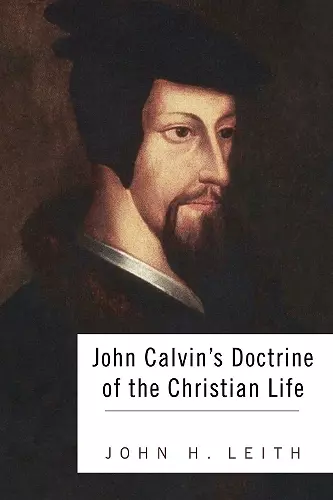 John Calvin's Doctrine of the Christian Life cover