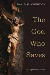 The God Who Saves cover