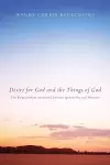 Desire for God and the Things of God cover