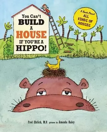 You Can't Build a House If You're a Hippo! cover