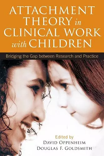 Attachment Theory in Clinical Work with Children cover