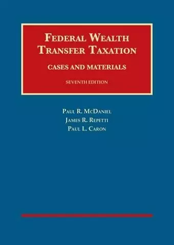 Federal Wealth Transfer Taxation, Cases and Materials cover