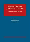 Federal Wealth Transfer Taxation, Cases and Materials cover