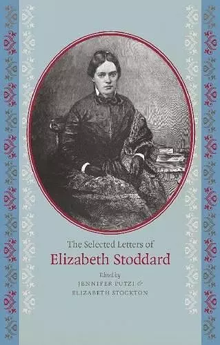 The Selected Letters of Elizabeth Stoddard cover