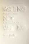 Writing Not Writing cover