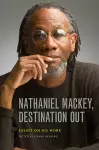 Nathaniel Mackey, Destination Out cover
