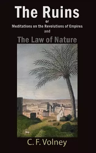 The Ruins or Meditations on the Revolutions of Empires and The Law of Nature cover