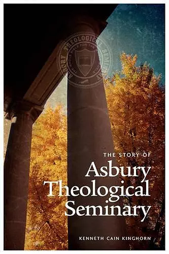 The Story of Asbury Theological Seminary cover