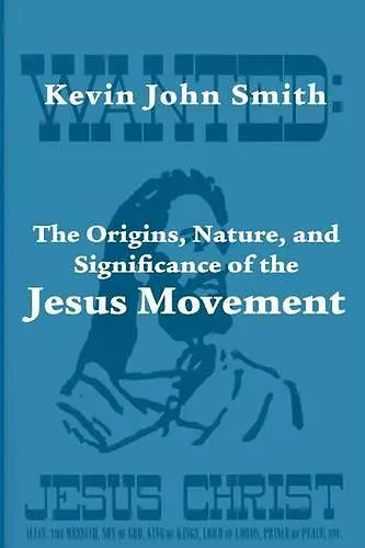 The Origins, Nature, and Significance of the Jesus Movement as a Revitalization Movement cover