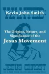 The Origins, Nature, and Significance of the Jesus Movement as a Revitalization Movement cover