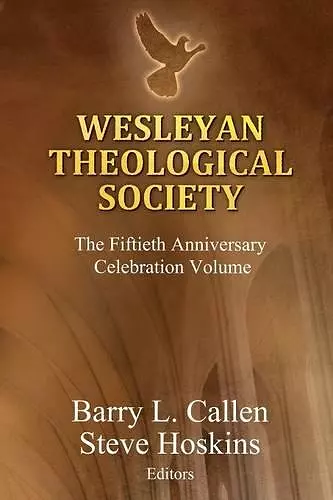 Wesleyan Theological Society, The Fiftieth Anniversary Celebration Volume cover