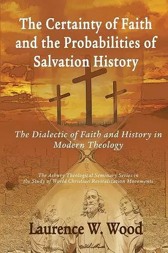 The Certainty of Faith and the Probabilities of Salvation History cover