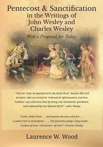 Pentecost & Sanctification in the Writings of John Wesley and Charles Wesley with a Proposal for Today cover