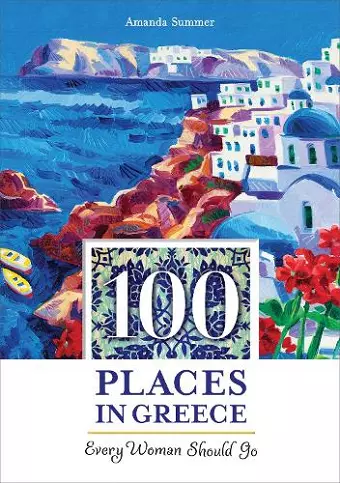 100 Places in Greece Every Woman Should Go cover