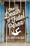 The Death of Fidel Perez cover